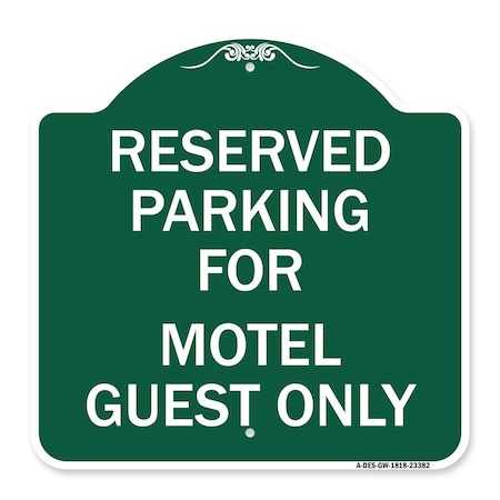 Signmission Parking Reserved for Motel Guest Only, Green & White Aluminum Sign, 18" x 18", GW-1818-23382 A-DES-GW-1818-23382